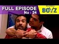 Boyz Episode 24 (28th September 2015) Video