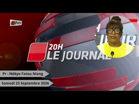 🚨🚨TFM LIVE : Journal 20H - 26 Septembre 2026 - Pr : Ndèye Fatou Niang