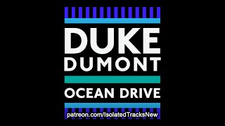 Duke Dumont - Ocean Drive (Vocals Only)