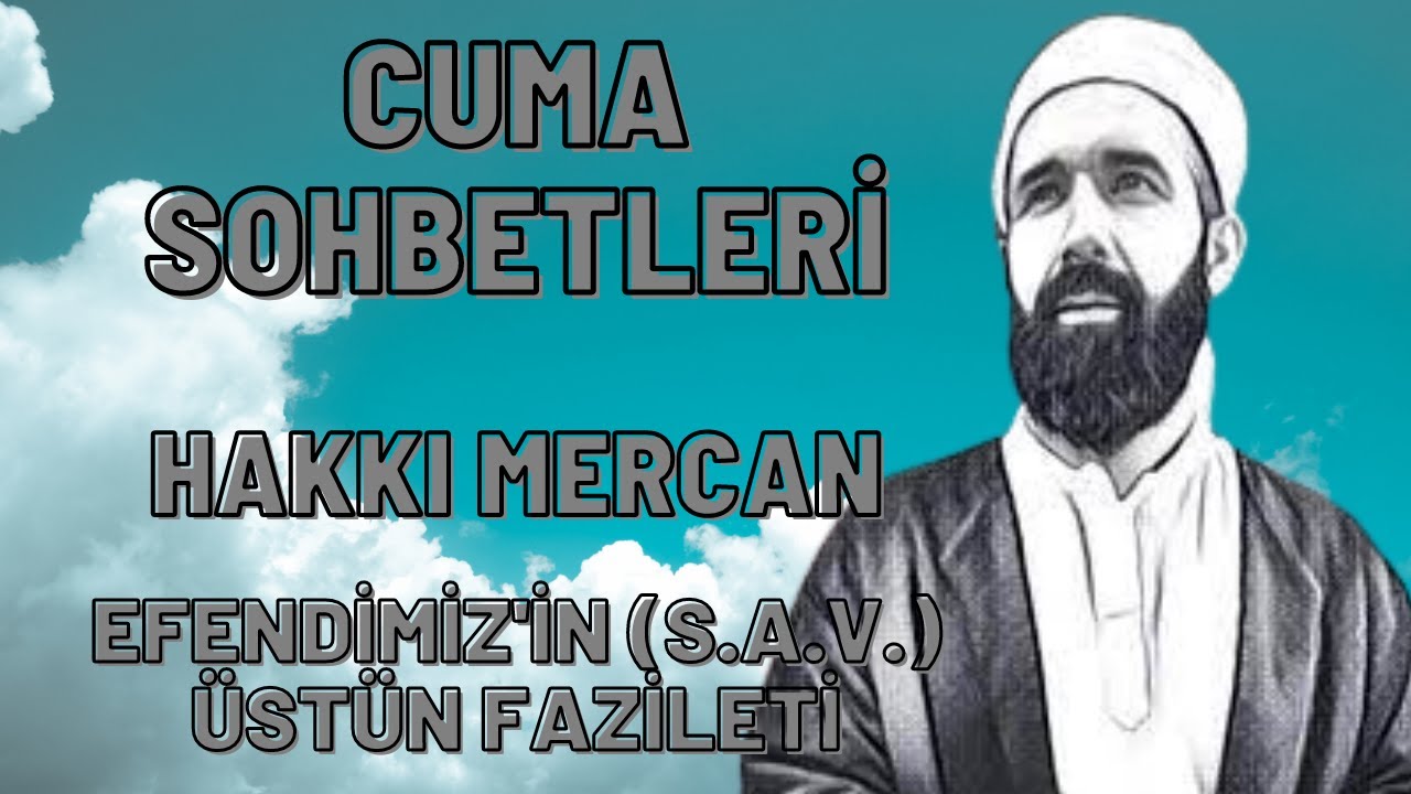 HAKKI MERCAN - EFENDİMİZ'İN (S.A.V.) ÜSTÜN FAZİLETİ