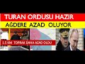 TURAN ORDUSU  AĞDERE  KAPISINDA  AĞDERE  AZAD  OLACAK  ERDOĞAN ALİYEV   ANLAŞTI  PUTİNDEN SES YOK