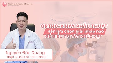 Muốn mắt hết cận, chọn kính Ortho-K hay phẫu thuật? | Bệnh viện mắt quốc tế Nhật Bản