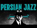 1 Hour Persian Jazz The Blind Owl Feeling Instead Of Seeing 