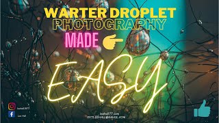 Creative Water droplet photography made easy