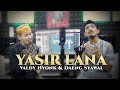 YASIR LANA | COVER BY VALDY NYONK Ft. DAENG SYAWAL