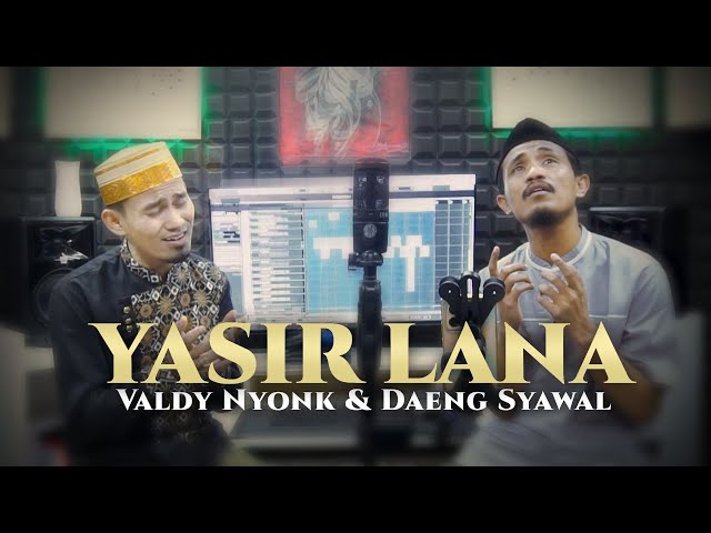 YASIR LANA | COVER BY VALDY NYONK Ft. DAENG SYAWAL class=