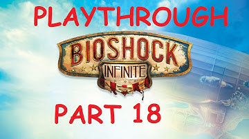 BioShock Infinite Gameplay Part 18 "To Finkton"