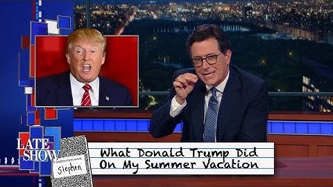 What Donald Trump Did On My Summer Vacation