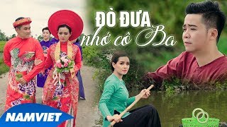 Đò Đưa Nhớ Cô Ba (Official MV)