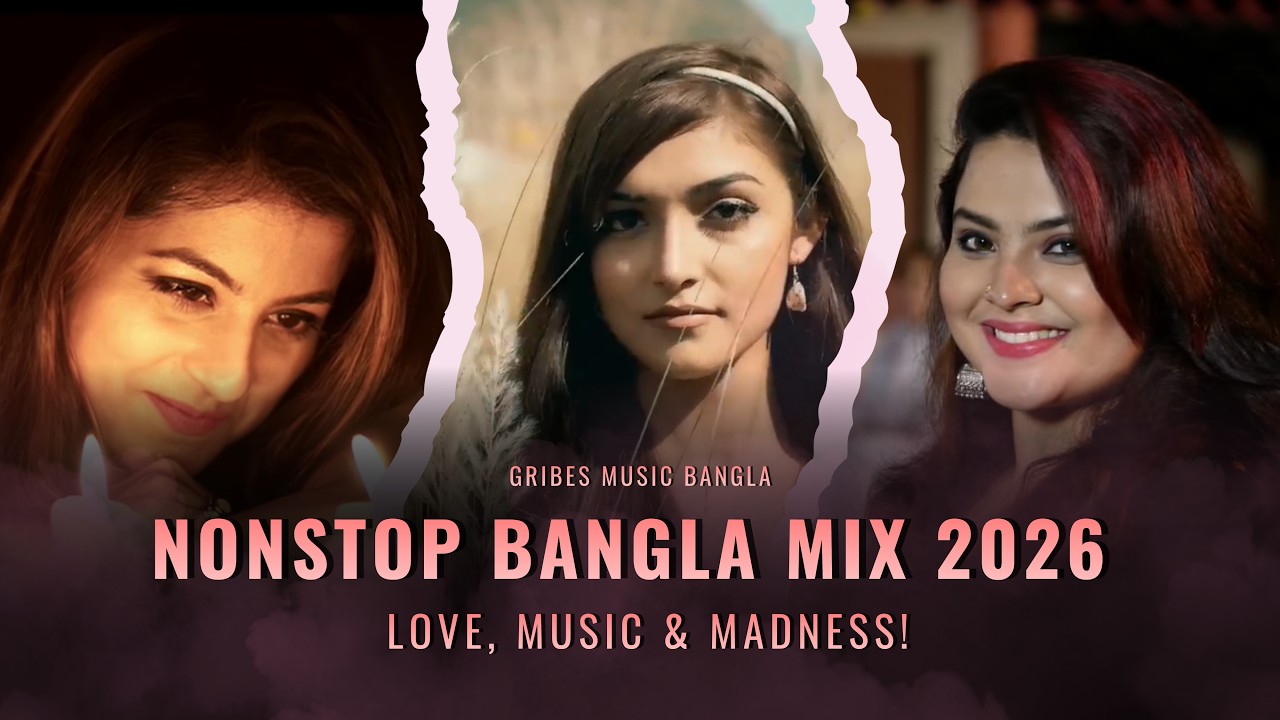 Nonstop Bangla Mix 2026 🎶 | Love, Sad & Party Songs | Griebs Music ...