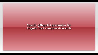 Specify @Input() parameter for Angular root component/module