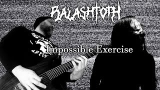 Balashtoth - Impossible Exercise Feat. Deathmetalvoicer Official Video