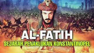 Kisah Sultan Muhammad Al-Fatih Sang Penakluk Konstantinopel | Fetih 1453