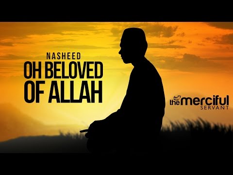 Oh Beloved Of Allah Amazing Peaceful Nasheed