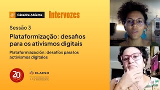Sessão 3 – Plataformização: desafios para os ativismos digitais, Tâmara Terso – Intervozes / (...)