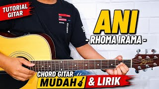 Ani - Rhoma Irama | Easy Guitar Chords and Lyrics