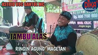 Jambu Alas .Voc Astrid Feat Gantol Mc Jan Eng Aslii Campursarie