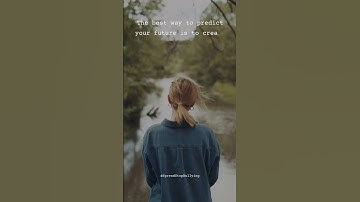 The best way to predict your future is to create it. - Abraham Lincoln