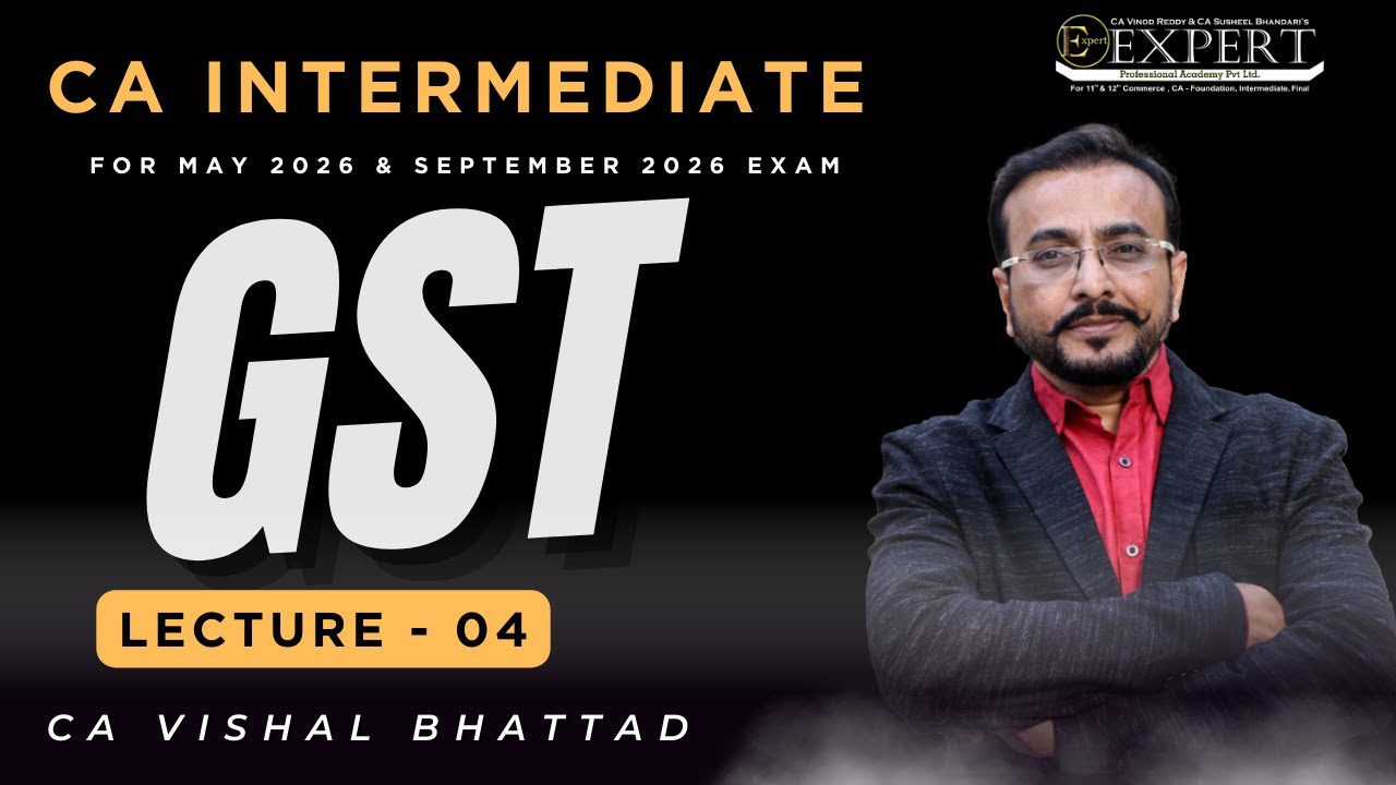Lec 04 New CA CMA INTER GST In Depth Regular Batch May 2026 Exams CA ...
