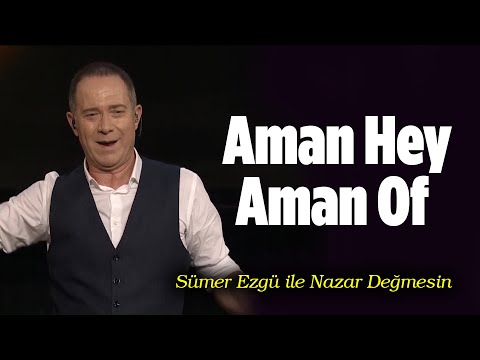 Sümer Ezgü - Aman Hey Aman Of (©2019· Nazar Değmesin)