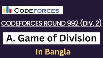 A. Game of Division || Codeforces Round 992 (Div. 2) || Bangla || Codeforces Solution
