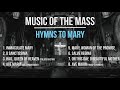 Hymns to Mary | Mother Mary Hymns and Catholic Songs | Mary Songs | Hail Mary | Sunday 7pm Choir