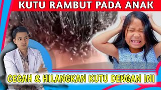 Cara Ampuh Tangani KUTU RAMBUT Pada Anak || dr. Andi
