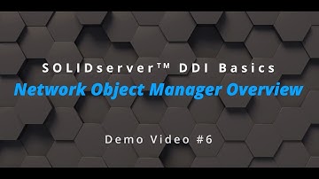 SOLIDserver DDI Basics: Network Object Manager (NOM) Overview