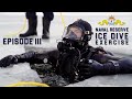 Naval Reserve Ice Dive Episode 3