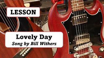 Learn How To Play “Lovely Day” by Bill Withers Lesson Tutorial by Ed Hickey Learn How To Play “Lovely Day” by Bill Withers Lesson Tutorial by Ed Hickey