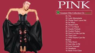 P I N K Greatest Hits Full Album - Best Songs Of P I N K Playlist 2021