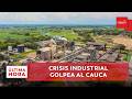Alcaldes alertan crisis económica por cierres industriales en Cauca | Última Hora Caracol