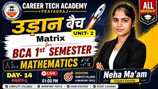 BCA 1st Sem Maths Matrix | Unit 2 | Day 14 Part 1 | Neha Ma'am 📝 #mathematics #bca #mathematics