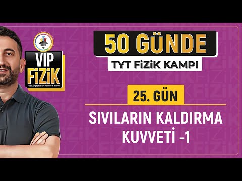 50 Günde TYT Fizik Kampı | 25.Gün 1.Video | Sıvıların Kaldırma Kuvveti -1 | 2024 | #vipfizik