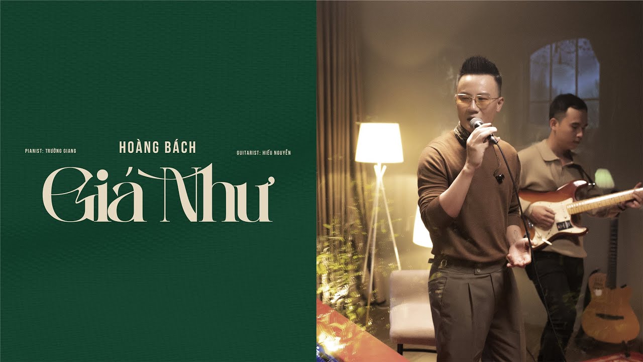 GIÁ NHƯ - HOÀNG BÁCH (Live Session - Hát Cho Mùa Đông Ep.1)