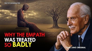 Why the Empath Was Treated So Badly — Even When They Gave Nothing but Love | Carl Jung Original