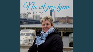Video thumbnail of "Lene Holme - Nu Vil Jeg Hjem"