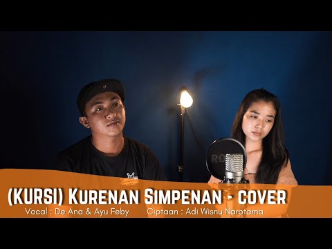 KURSI ( KURENAN SIMPENAN) COVER BY.DE ANA FT AYU FEBY.(ADI WISNU OFFICIAL) β adi wisnu official