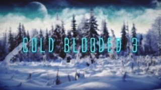 Cold Blooded 3