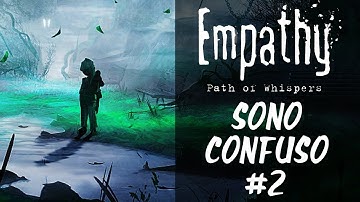 SONO CONFUSO - Empathy Path of Whispers -  walkthrough gameplay ita - #2 Giochi Horror Ita