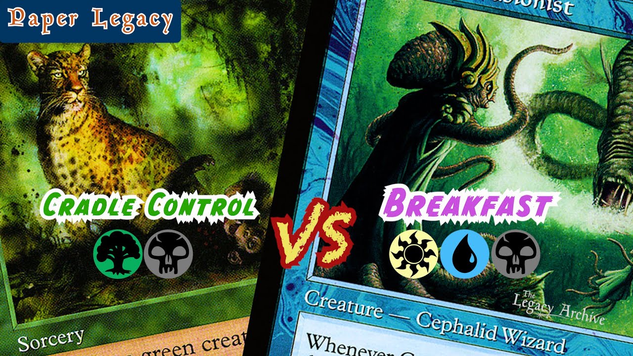 Cradle Control vs Cephalid Breakfast [Paper Legacy MtG]