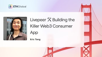 Livepeer 🛠 Building the Killer Web3 Consumer App - Eric Tang