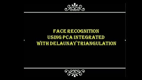 FACE RECOGNITION USING PCAINTEGRATED WITH DELAUNAYTRIANGULATION