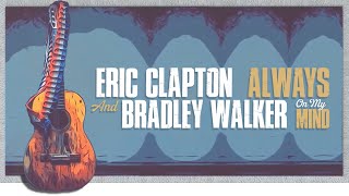 Eric Clapton & Bradley Walker - Always On My Mind