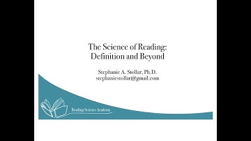Stephanie Stollar - The Science of Reading: Definition & Beyond