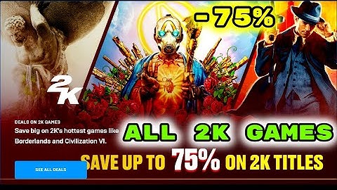 2K Publisher Sale. All Borderlands Games And Mafia Games Are On Sale Up To 75%!