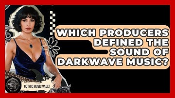Which Producers Defined The Sound Of Darkwave Music? - Goth Music Vault