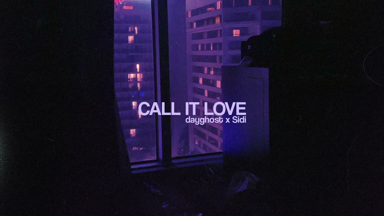 dayghost - Call It Love (feat. Sidi)