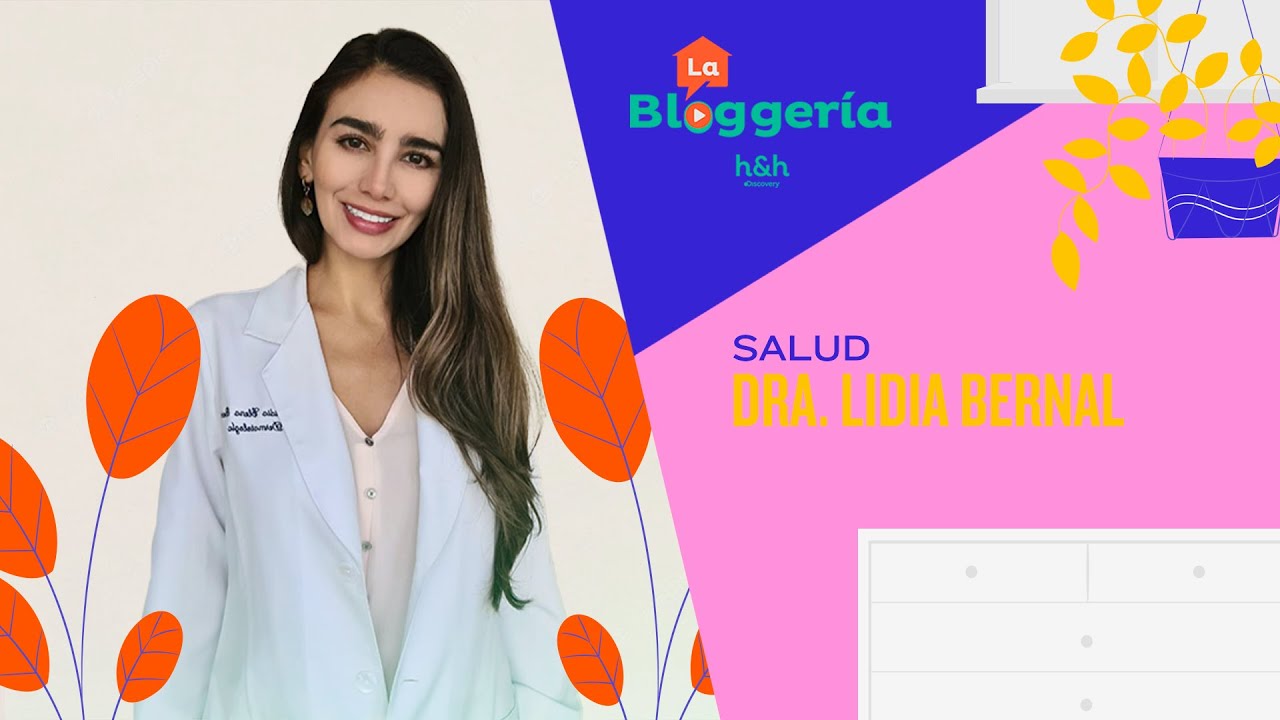 La Bloggería con la Dra. Lidia Bernal | Discovery H&H