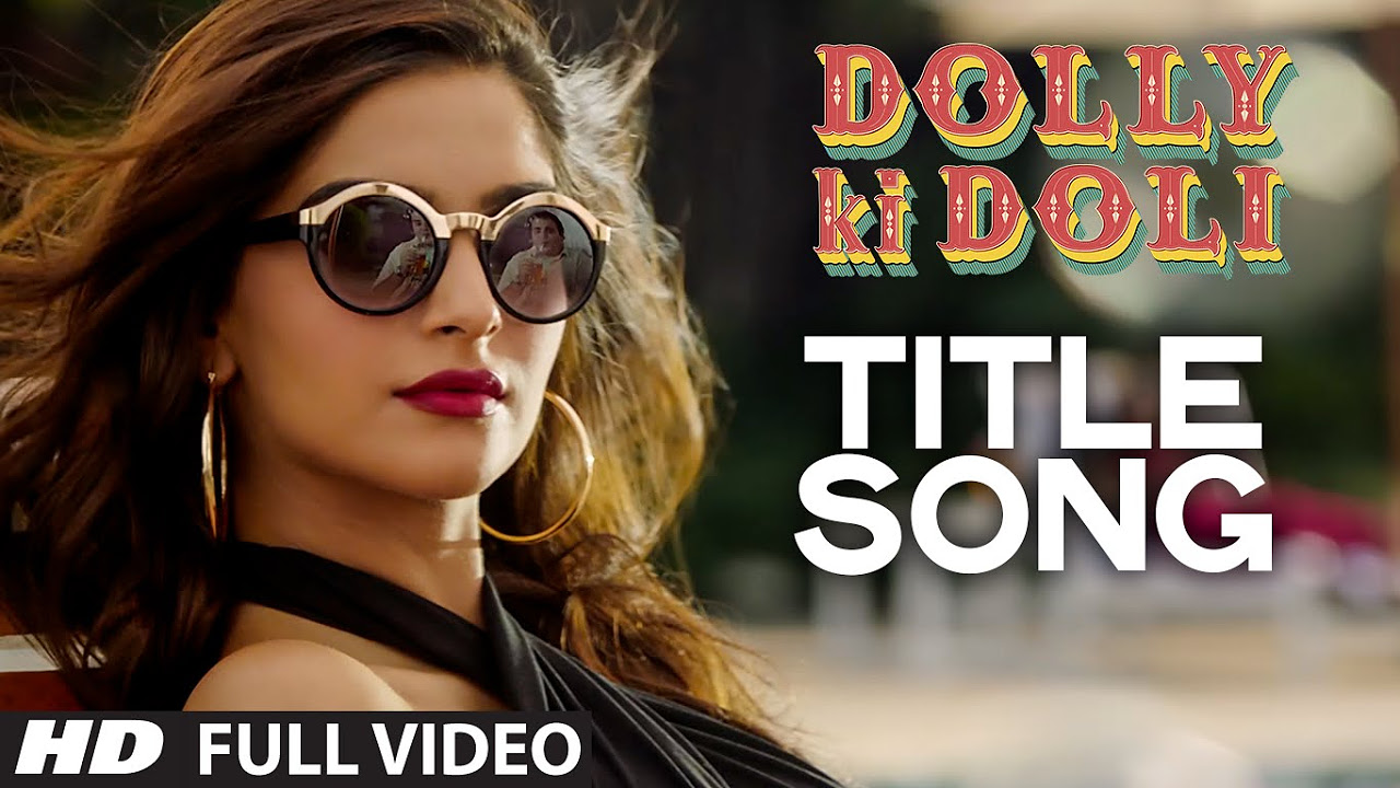 Dolly Ki Doli FULL VIDEO Song  Sonam Kapoor  T series